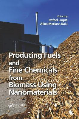Producing Fuels and Fine Chemicals from Biomass Using Nanomaterials(English, Paperback, unknown)