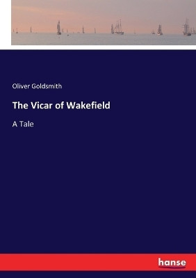 The Vicar of Wakefield(English, Paperback, Goldsmith Oliver)