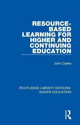 Resource-Based Learning for Higher and Continuing Education(English, Paperback, Clarke John)