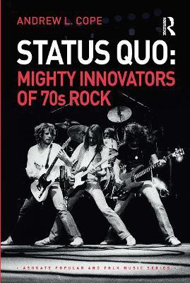 Status Quo: Mighty Innovators of 70s Rock(English, Paperback, Cope Andrew)