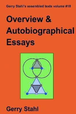 Overview and Autobiographical Essays(English, Paperback, Stahl Gerry)