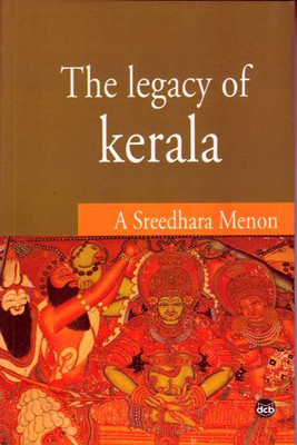 THE LEGACY OF KERALA(Paperback, PROF A SREEDHARA MENON)