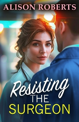 Resisting the Surgeon(English, Hardcover, Roberts Alison)