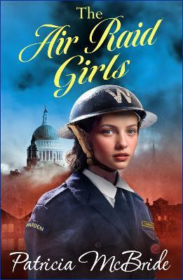 The Air Raid Girls(English, Hardcover, McBride Patricia)