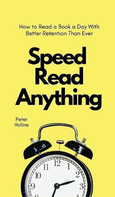 Speed Read Anything(English, Hardcover, Hollins Peter)