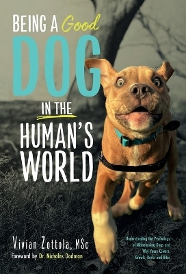 Being A (Good) Dog In The Human's World(English, Hardcover, Zottola Msc Vivian)