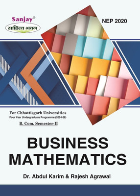 Business Mathematics (Chhattisgarh)  - B.Com 2nd Semester for all Chhattisgarh Universities Syllabus According to FYUGP 1 Edition(English, Paperback, unknown)