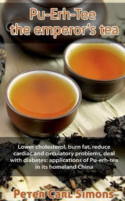 Pu-Erh-Tee the Emperor's Tea(English, Paperback, Carl Peter)