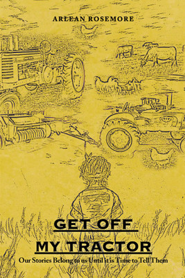 Get off My Tractor(English, Hardcover, Rosemore Arlean)