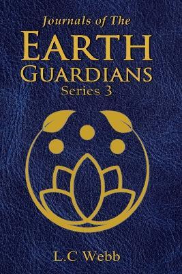 Journals of The Earth Guardians - Series 3(English, Paperback, Webb L C)