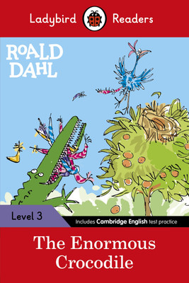 Ladybird Readers Level 3 - Roald Dahl - The Enormous Crocodile (ELT Graded Reader)(English, Paperback, Dahl Roald)