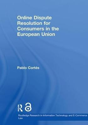 Online Dispute Resolution for Consumers in the European Union(English, Paperback, Cortes Pablo)