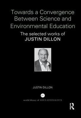 Towards a Convergence Between Science and Environmental Education(English, Paperback, Dillon Justin)