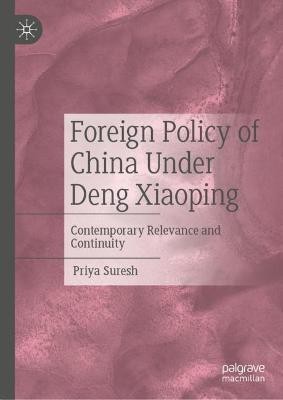 Foreign Policy of China Under Deng Xiaoping(English, Hardcover, Suresh Priya)