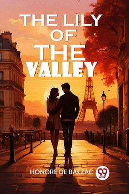 The Lily of the Valley (Edition2024)(English, Paperback, De Balzac Honore)