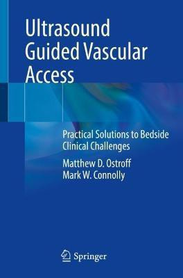 Ultrasound Guided Vascular Access(English, Paperback, Ostroff Matthew D.)