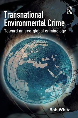 Transnational Environmental Crime(English, Electronic book text, White Rob)
