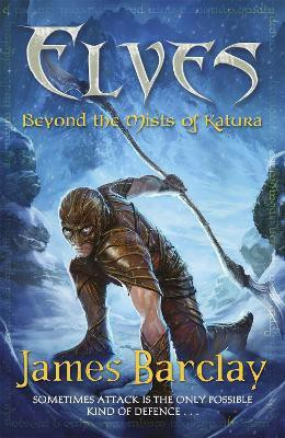 Elves: Beyond the Mists of Katura(English, Paperback, Barclay James)