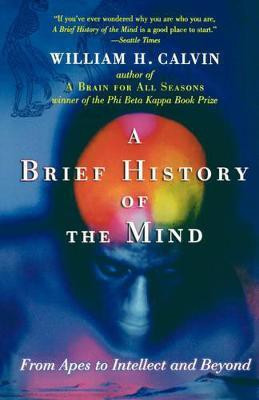 A Brief History of the Mind(English, Paperback, Calvin William H.)