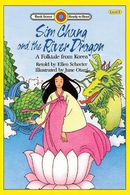 Sim Chung and the River Dragon-A Folktale from Korea(English, Paperback, Schecter Ellen)