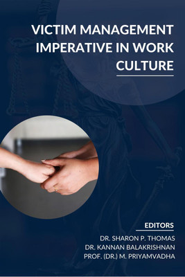 VICTIM MANAGEMENT IMPERATIVE IN WORK CULTURE(English, Paperback, Dr. Sharon P. Thomas Dr. Kannan Balakrishnan Prof. M. Priyamvadha)