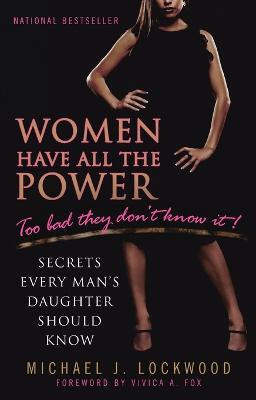 Women Have All the Power...Too Bad They Don't Know It(English, Paperback, Lockwood Michael J.)