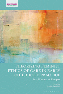 Theorizing Feminist Ethics of Care in Early Childhood Practice(English, Paperback, unknown)