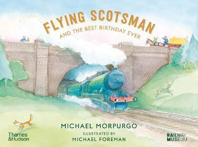 Flying Scotsman and the Best Birthday Ever(English, Paperback, Morpurgo Michael)