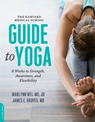 The Harvard Medical School Guide to Yoga(English, Paperback, Wei Marilyn M.D.)