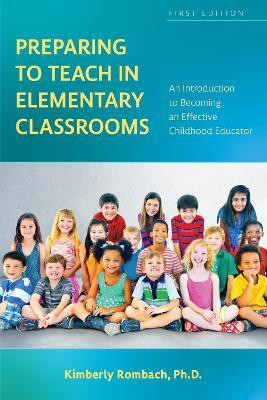 Preparing to Teach in Elementary Classrooms(English, Paperback, Rombach Kimberly)