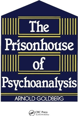 The Prisonhouse of Psychoanalysis(English, Hardcover, Goldberg Arnold I.)