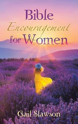 Bible Encouragement for Women(English, Hardcover, Slawson Gail)