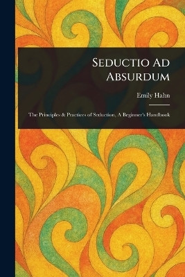 Seductio Ad Absurdum(English, Paperback, Hahn Emily)