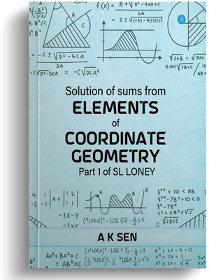 Solution of Sums from Elements of Coordinate Geometry Part 1 of SL LONEY(Paperback, Anup Kumar Sen)