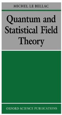 Quantum and Statistical Field Theory(English, Paperback, Bellac)