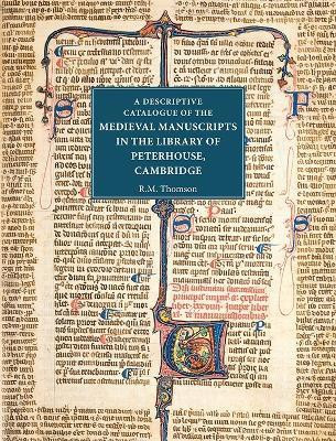 A Descriptive Catalogue of the Medieval Manuscripts in the Library of Peterhouse, Cambridge(English, Hardcover, Thomson Rodney M)