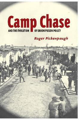 Camp Chase and the Evolution of Union Prison Policy(English, Hardcover, Pickenpaugh Roger)