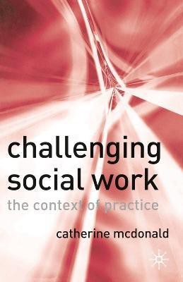 Challenging Social Work(English, Electronic book text, McDonald Catherine)