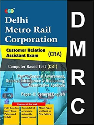 “A STUDY GUIDE” (‘Part-I: General Awareness, General Intelligence & Reasoning, Quantitative Aptitude, Paper-II General English):— “CUSTOMER RELATION ASSISTANT EXAM”— “DELHI METRO RAIL CORPORATION”(English, Paperback, jbc editorial board)