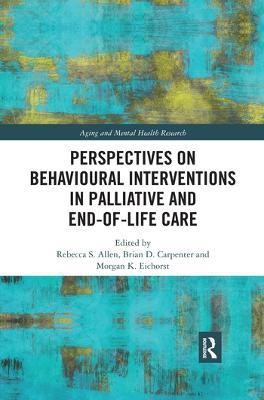 Perspectives on Behavioural Interventions in Palliative and End-of-Life Care(English, Paperback, unknown)