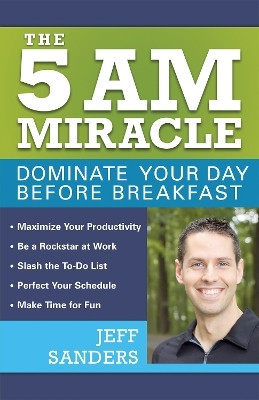 The 5 A.M. Miracle(English, Paperback, Sanders Jeff)