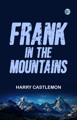 Frank in the Mountains(Paperback, Harry Castlemon)
