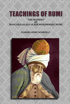 Teachings of Rumi: The Masnavi of Maulana Jalalu-D-Din Muhammad I Rumi(Paperback, Edward Henry Whinfield)