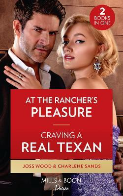 At The Rancher's Pleasure / Craving A Real Texan(English, Paperback, Wood Joss)