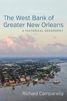 The West Bank of Greater New Orleans(English, Hardcover, Campanella Richard)