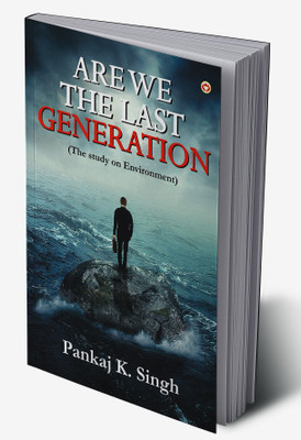 Are we the last Generation(Hardcover, Pankaj K. Singh)