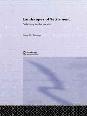 Landscapes of Settlement(English, Paperback, Roberts Brian)