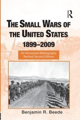 The Small Wars of the United States, 1899-2009(English, Hardcover, Beede Benjamin R.)