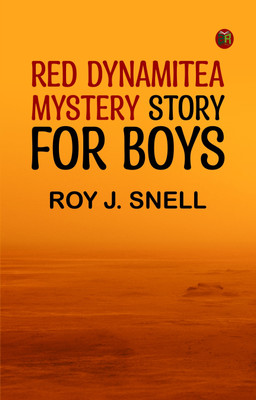 Red DynamiteA Mystery Story for Boys(Paperback, Roy J. Snell)