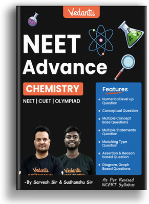 Vedantu NEET Advance Chemistry Question Book | NEET-UG Medical Entrance Exam Book 2026, CUET & Olympiad Preparation Guide | NCERT Based Topicwise MCQs, Numerical Level-up With Conceptual Questions, Matching Graph, A/R & Diagram Based Questions(Paperback, Vedantu) Vedantu NEET Advance Chemistry Question Book | NEET-UG Medical Entrance Exam Book 2026, CUET & Olympiad Preparation Guide | NCERT Based Topicwise MCQs, Numerical Level-up With Conceptual Questions, Matching Graph, A/R & Diagram Based Questions(Paperback, Vedantu)